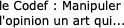 le Codef : lL'exigence d'une